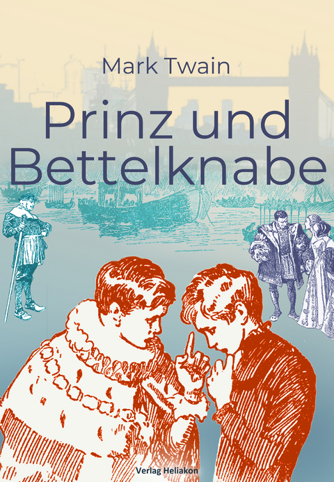 Prinz und Bettelknabe - Mark Twain