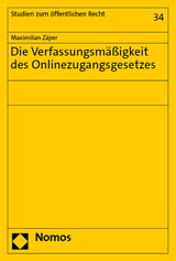 Die Verfassungsm&auml;&szlig;igkeit des Onlinezugangsgesetzes - Maximilian Z&auml;per