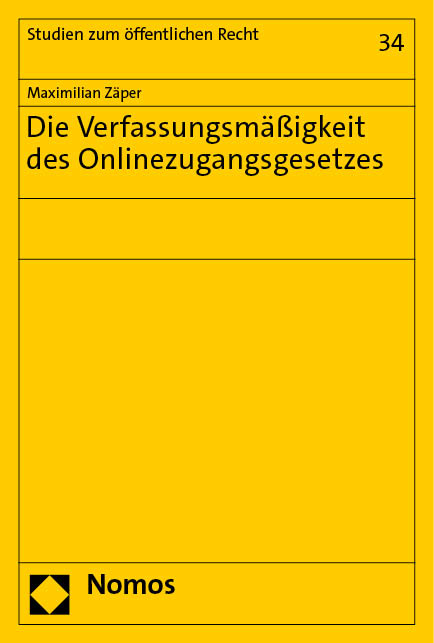 Die Verfassungsm&auml;&szlig;igkeit des Onlinezugangsgesetzes - Maximilian Z&auml;per