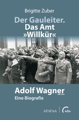 Der Gauleiter, das Amt "Willk&uuml;r" - Brigitte Zuber