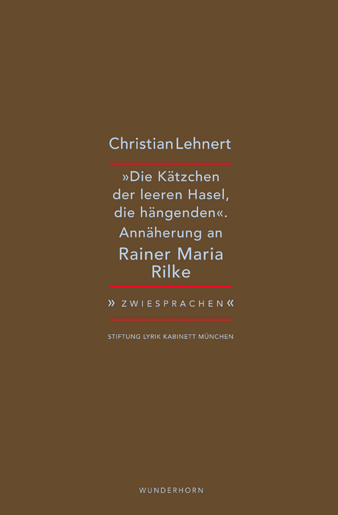 &raquo;Die K&auml;tzchen der leeren Hasel, die h&auml;ngenden&laquo; - Christian Lehnert