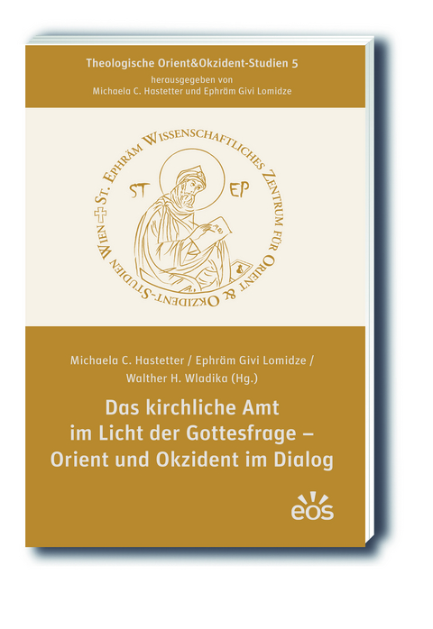 Das kirchliche Amt im Licht der Gottesfrage - Orient und Okzident im Dialog - 