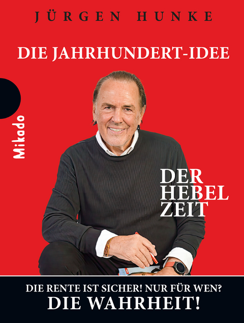 Der Hebel Zeit - J&uuml;rgen Hunke
