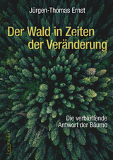 Der Wald in Zeiten der Ver&auml;nderung - J&uuml;rgen-Thomas Ernst