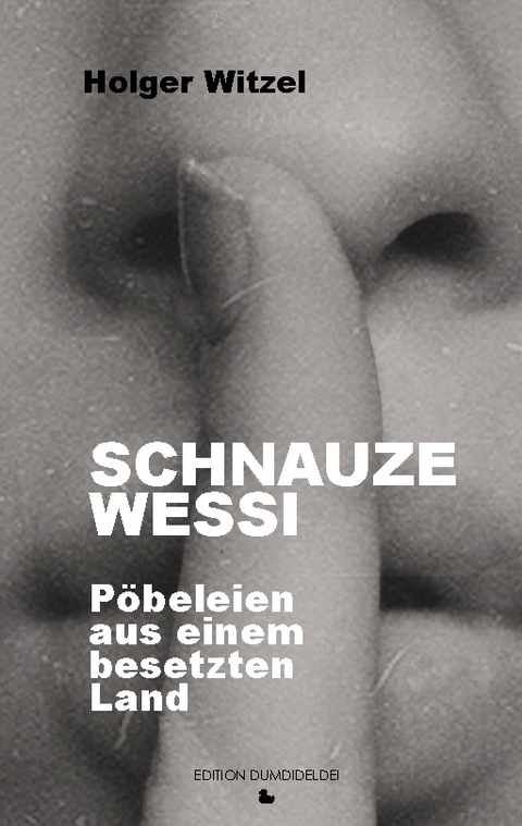 Schnauze Wessi - Holger Witzel