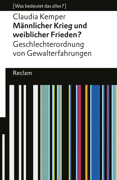 M&auml;nnlicher Krieg und weiblicher Frieden? - Claudia Kemper