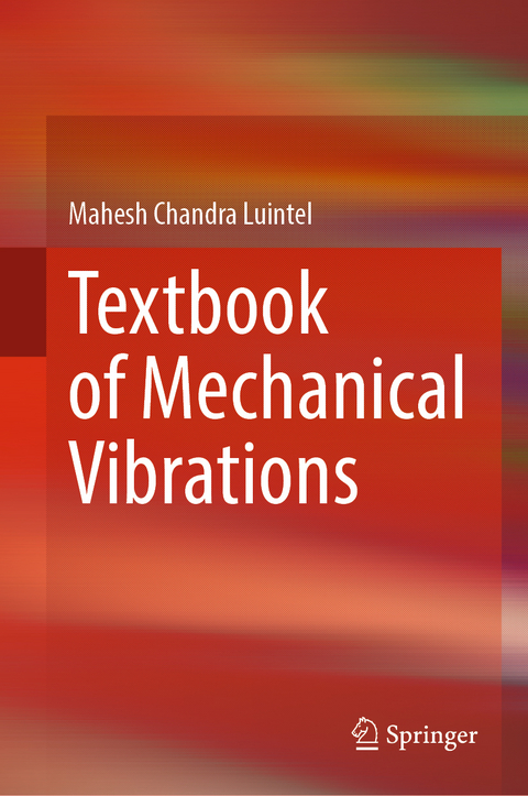 Textbook of Mechanical Vibrations - Mahesh Chandra Luintel