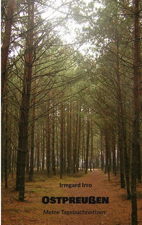 Ostpreu&szlig;en - Irmgard Irro