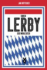 S&ouml;ren Lerby. Der Wohlt&auml;ter - Jan B&ouml;ttcher