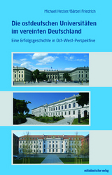 Die ostdeutschen Universit&auml;ten im vereinten Deutschland - Michael Hecker, B&auml;rbel Friedrich