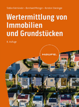Wertermittlung von Immobilien und Grundstücken - Fahrländer, Stefan; Metzger, Bernhard; Stieringer, Kersten
