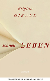Schnell leben - Brigitte Giraud