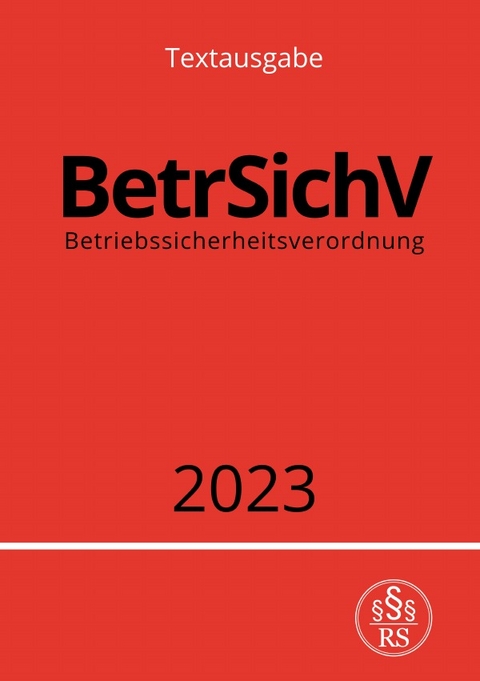 Betriebssicherheitsverordnung - BetrSichV 2023 - Ronny Studier