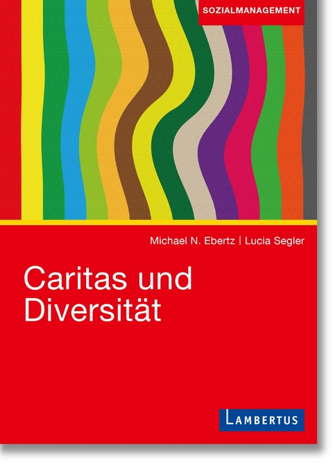Caritas und Diversit&auml;t - Michael N. Ebertz, Lucia Segler