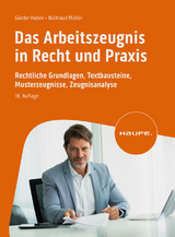 Das Arbeitszeugnis in Recht und Praxis - Huber, Günter; Müller, Waltraud