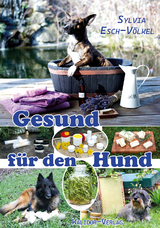 Gesund f&uuml;r den Hund - Sylvia Esch-V&ouml;lkel