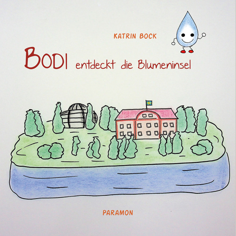 Bodi entdeckt die Blumeninsel - Katrin Bock
