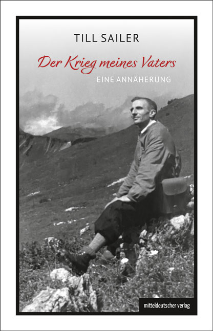 Der Krieg meines Vaters - Till Sailer