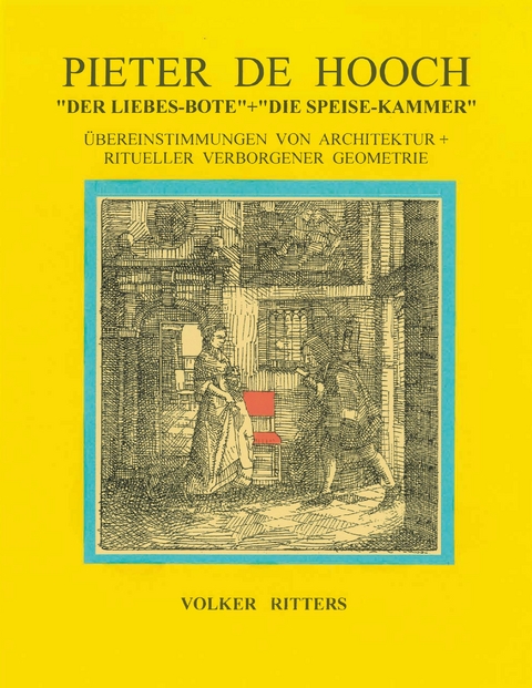 Pieter de Hoochs "Der Liebes-Bote" + "Die Speise-Kammer" - Volker Ritters