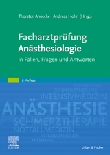 Facharztpr&uuml;fung An&auml;sthesiologie - Thorsten Annecke, Andreas Hohn