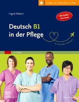 Deutsch B1 in der Pflege - Peikert, Ingrid