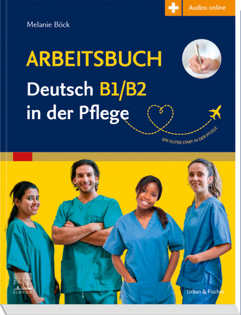 Arbeitsbuch Deutsch B1/B2 in der Pflege - Melanie B&ouml;ck