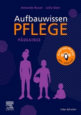 Aufbauwissen Pflege: P&auml;diatrie - Amanda Bauer, Julia Beer