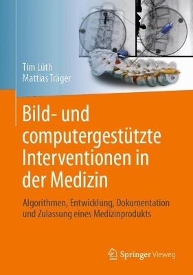 Bild- und computergestützte Interventionen in der Medizin