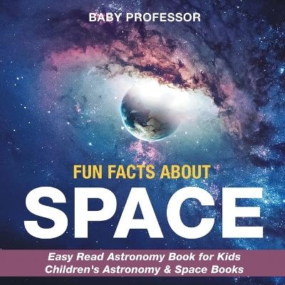 Fun Facts About Space -  Baby Professor