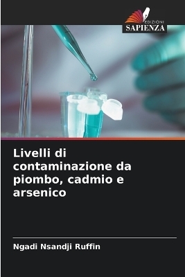 Livelli di contaminazione da piombo, cadmio e arsenico - Ngadi Nsandji Ruffin