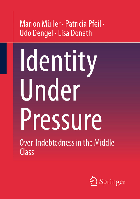 Identity Under Pressure - Marion M&uuml;ller, Patricia Pfeil, Udo Dengel, Lisa Donath
