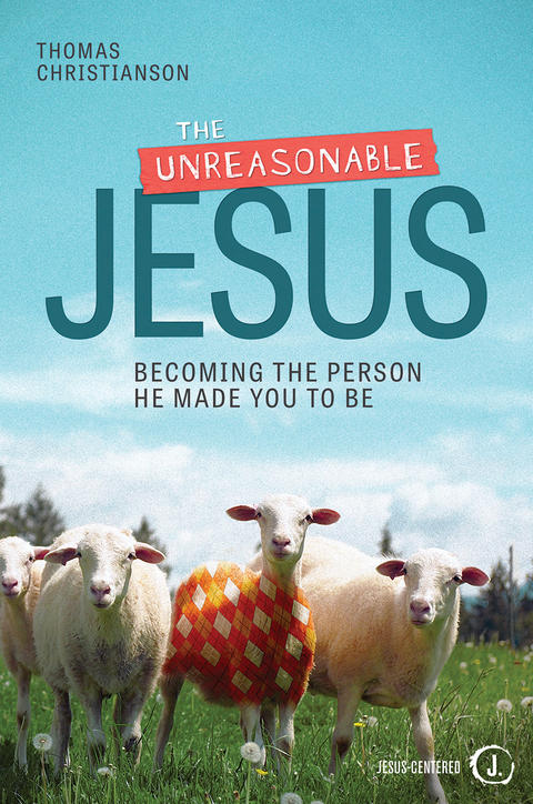 The Unreasonable Jesus -  Christianson