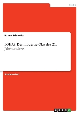 LOHAS. Der moderne Ãko des 21. Jahrhunderts
