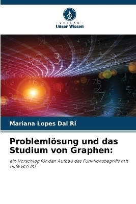 Probleml&ouml;sung und das Studium von Graphen - Mariana Lopes Dal Ri