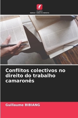 Conflitos colectivos no direito do trabalho camaron&ecirc;s - Guillaume BIBIANG