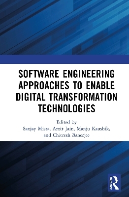 Software Engineering Approaches to Enable Digital Transformation Technologies - 