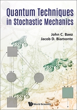 QUANTUM TECHNIQUES IN STOCHASTIC MECHANICS - John C Baez, Jacob D Biamonte