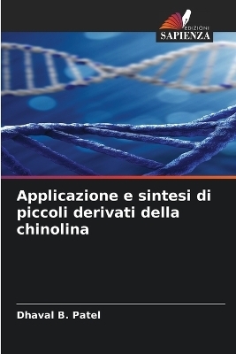 Applicazione e sintesi di piccoli derivati della chinolina - Dhaval B Patel