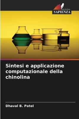 Sintesi e applicazione computazionale della chinolina - Dhaval B Patel
