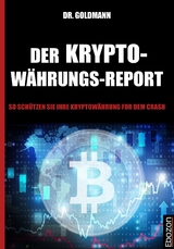 Der Kryptow&auml;hrungs-Report -  Dr. Goldmann