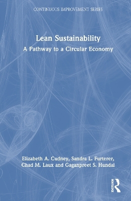 Lean Sustainability - Elizabeth A. Cudney, Sandra L. Furterer, Chad M. Laux, Gaganpreet S. Hundal