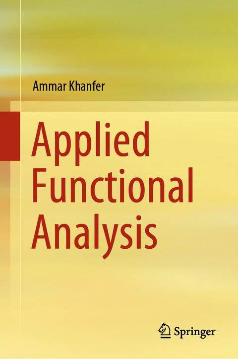 Applied Functional Analysis - Ammar Khanfer