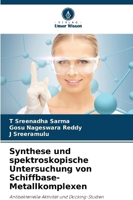 Synthese und spektroskopische Untersuchung von Schiffbase-Metallkomplexen - T Sreenadha Sarma, Gosu Nageswara Reddy, J Sreeramulu