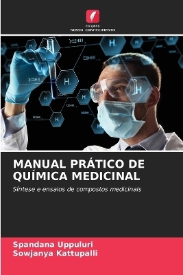 Manual Pr&aacute;tico de Qu&iacute;mica Medicinal - Spandana Uppuluri, Sowjanya Kattupalli