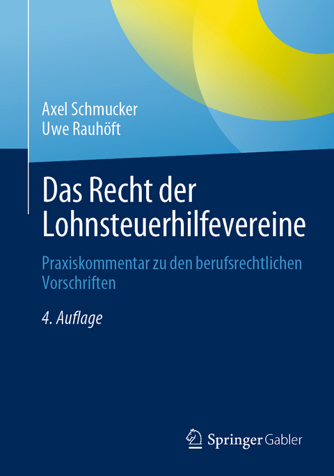 Das Recht der Lohnsteuerhilfevereine - Axel Schmucker, Uwe Rauh&ouml;ft