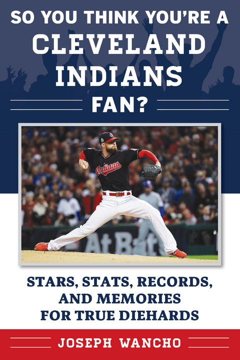 So You Think You're a Cleveland Indians Fan? -  Joseph Wancho