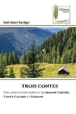 Trois Contes - Sadi Jafari Kardgar