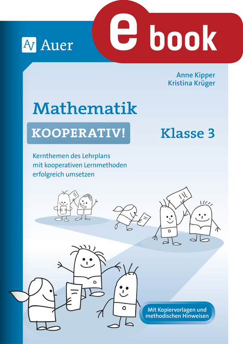 Mathematik kooperativ Klasse 3 - Anne Kipper, Kristina Kr&uuml;ger