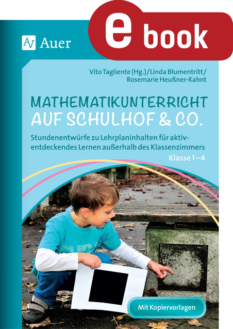 Mathematikunterricht auf Schulhof & Co. Klasse 1-4 - Linda Blumentritt, Rosa Heu&szlig;ner-Kahnt