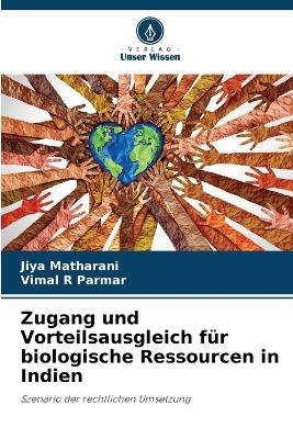 Zugang und Vorteilsausgleich f&uuml;r biologische Ressourcen in Indien - Jiya Matharani, Vimal R Parmar
